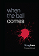 When The Ball Comes front cover